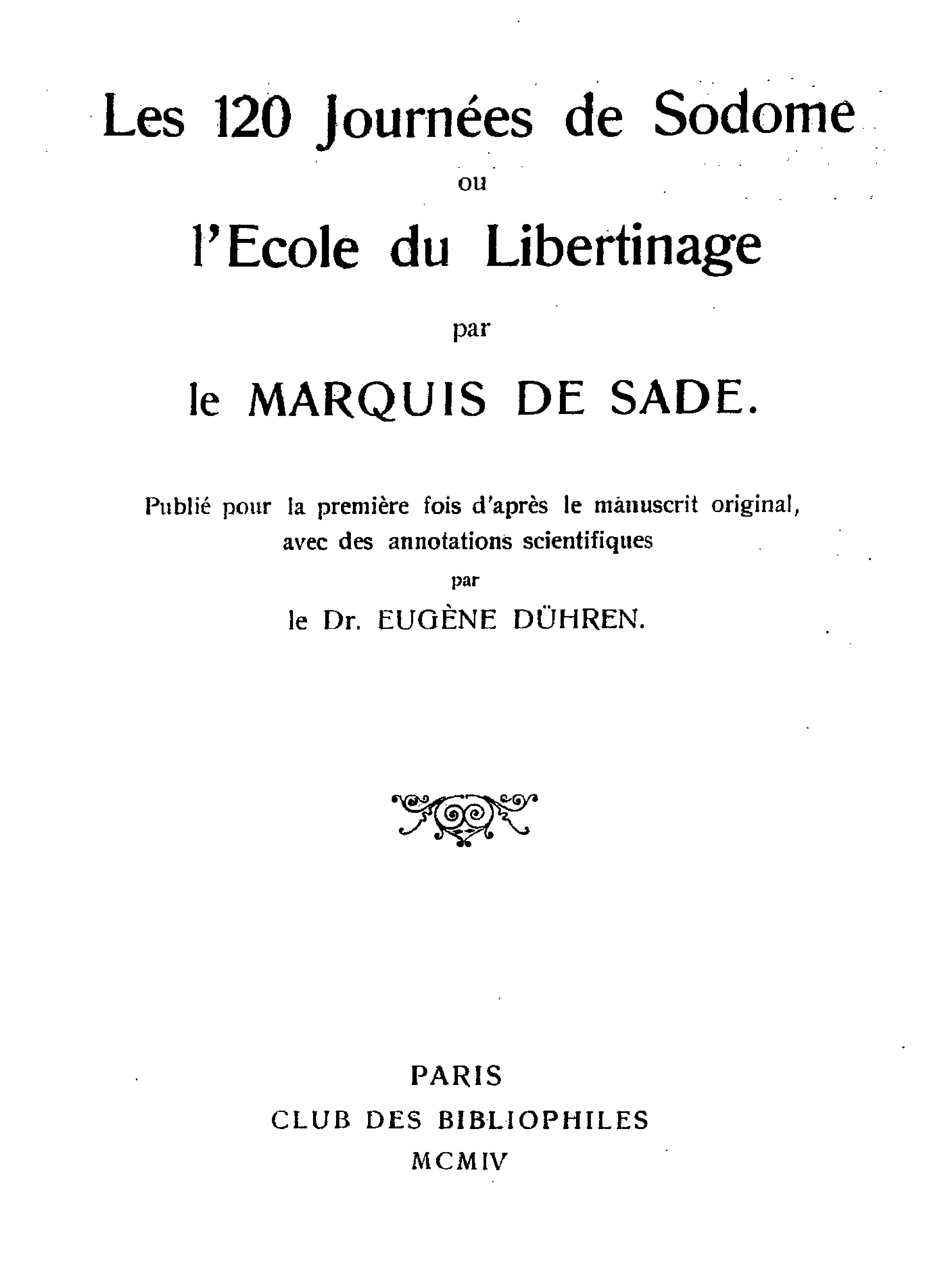 Les 120 Journées de Sodome ou l'école du libertinage Les 120 Journées de Sodome ou l'école du libertinage