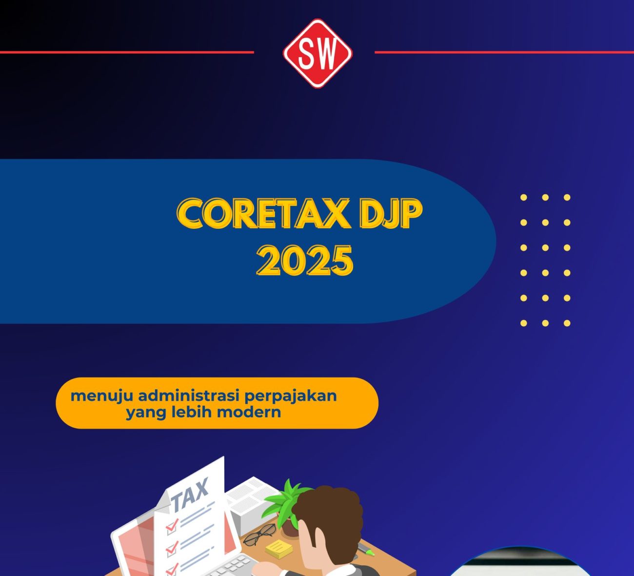 Semua Sistem Perpajakan Lewat Coretax Mulai Juli 2026, Menuju Masa Depan Perpajakan yang Lebih Transparan
