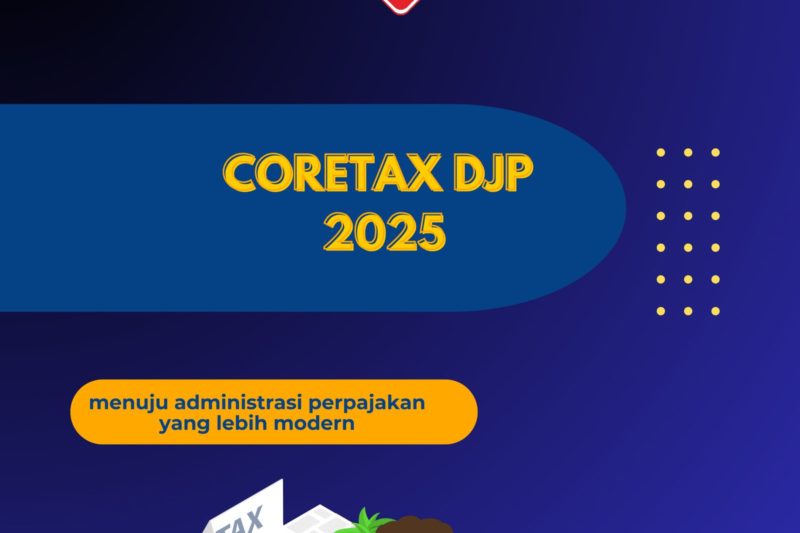 Semua Sistem Perpajakan Lewat Coretax Mulai Juli 2026, Menuju Masa Depan Perpajakan yang Lebih Transparan